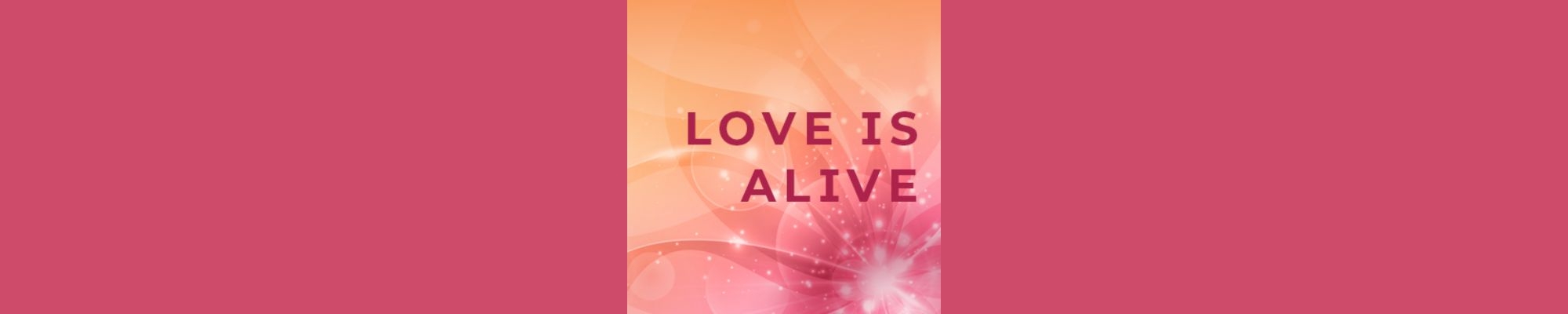 Words "Love Is Alive" on colorful background